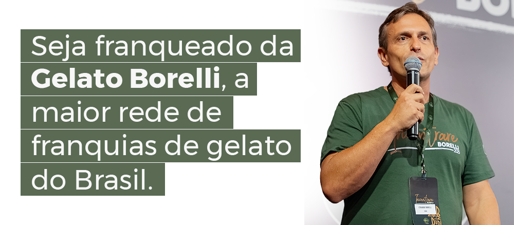 Seja franqueado da Gelato Borelli, a maior rede de franquias de gelato do Brasil